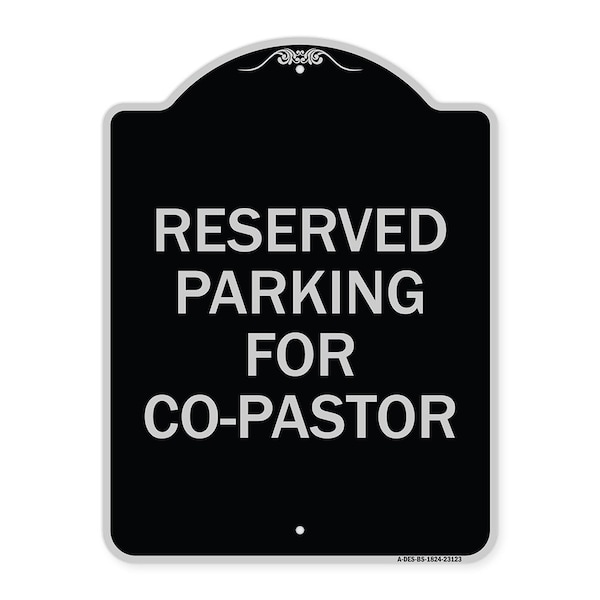 Reserved Parking for Co-Pastor Heavy-Gauge Aluminum Architectural Sign, 24" x 18", BS-1824-23123
